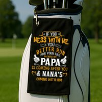 kid Funny If You Mess With Me My Papa And Nana Is Coming, Mother's Day Golf Towel