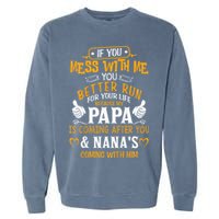 kid Funny If You Mess With Me My Papa And Nana Is Coming, Mother's Day Garment-Dyed Sweatshirt