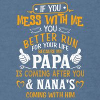 kid Funny If You Mess With Me My Papa And Nana Is Coming, Mother's Day Garment-Dyed Sweatshirt