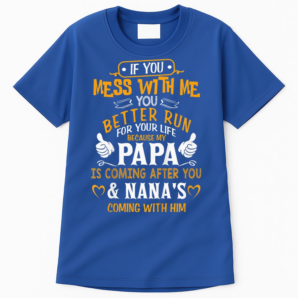 kid Funny If You Mess With Me My Papa And Nana Is Coming, Mother's Day Tall T-Shirt