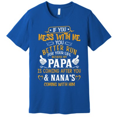 kid Funny If You Mess With Me My Papa And Nana Is Coming, Mother's Day Premium T-Shirt