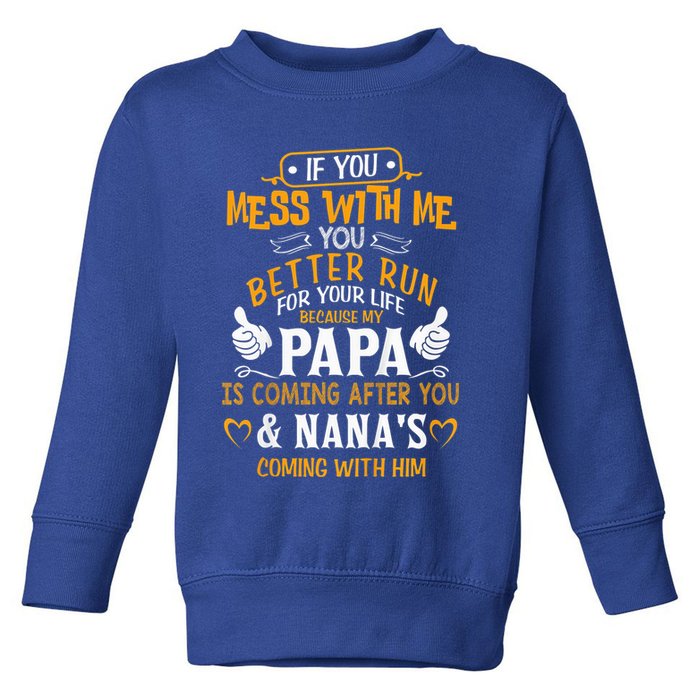 kid Funny If You Mess With Me My Papa And Nana Is Coming, Mother's Day Toddler Sweatshirt