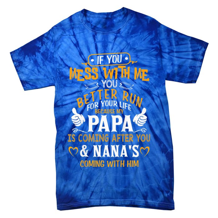 kid Funny If You Mess With Me My Papa And Nana Is Coming, Mother's Day Tie-Dye T-Shirt