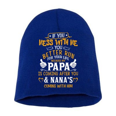 kid Funny If You Mess With Me My Papa And Nana Is Coming, Mother's Day Short Acrylic Beanie