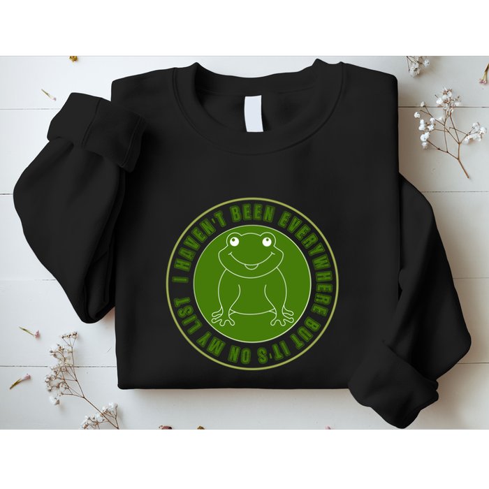 Kawaii Frog I Havent Been Everywhere But Its On My List Gift Sweatshirt