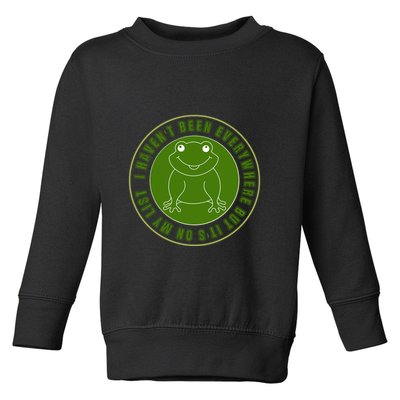 Kawaii Frog I Havent Been Everywhere But Its On My List Gift Toddler Sweatshirt