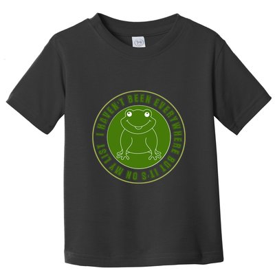 Kawaii Frog I Havent Been Everywhere But Its On My List Gift Toddler T-Shirt