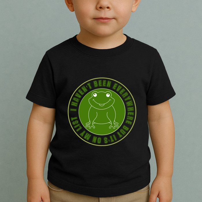 Kawaii Frog I Havent Been Everywhere But Its On My List Gift Toddler T-Shirt
