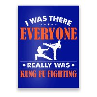 Kung Fu I Was There Everyone Really Was Kung Fu Fighting Poster