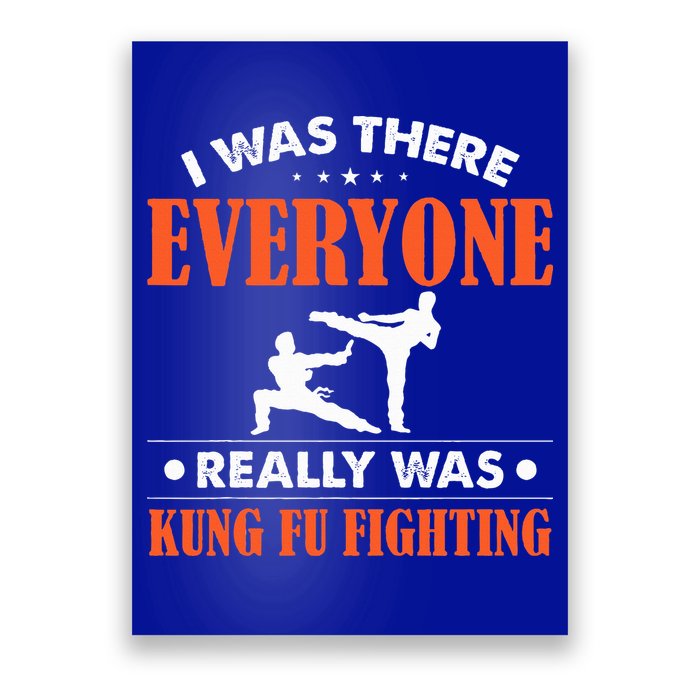 Kung Fu I Was There Everyone Really Was Kung Fu Fighting Poster