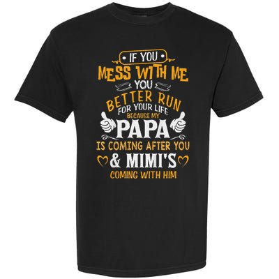 Kids Funny If You Mess With Me My Papa And Mimi Is Coming Garment-Dyed Heavyweight T-Shirt