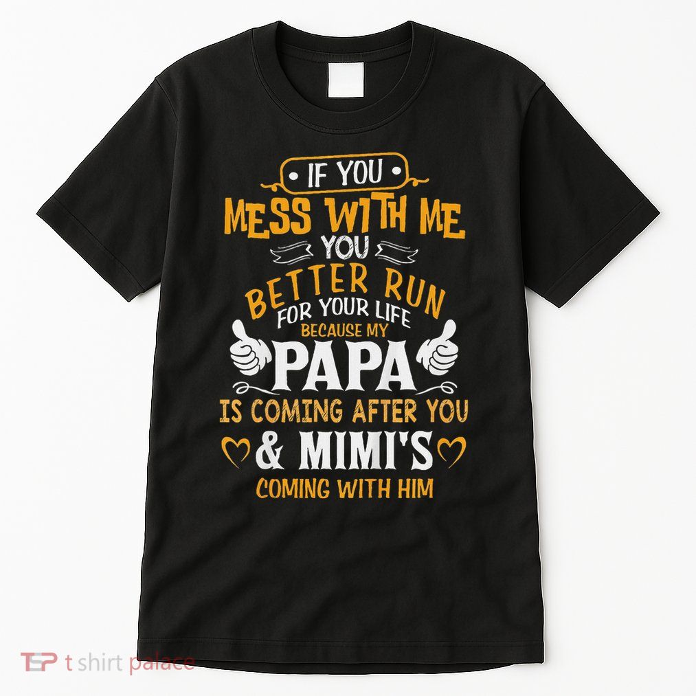 Kids Funny If You Mess With Me My Papa And Mimi Is Coming Tall T-Shirt