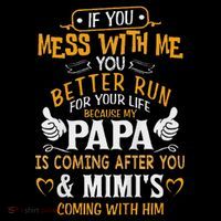 Kids Funny If You Mess With Me My Papa And Mimi Is Coming Tall T-Shirt