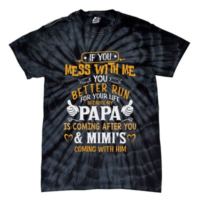 Kids Funny If You Mess With Me My Papa And Mimi Is Coming Tie-Dye T-Shirt
