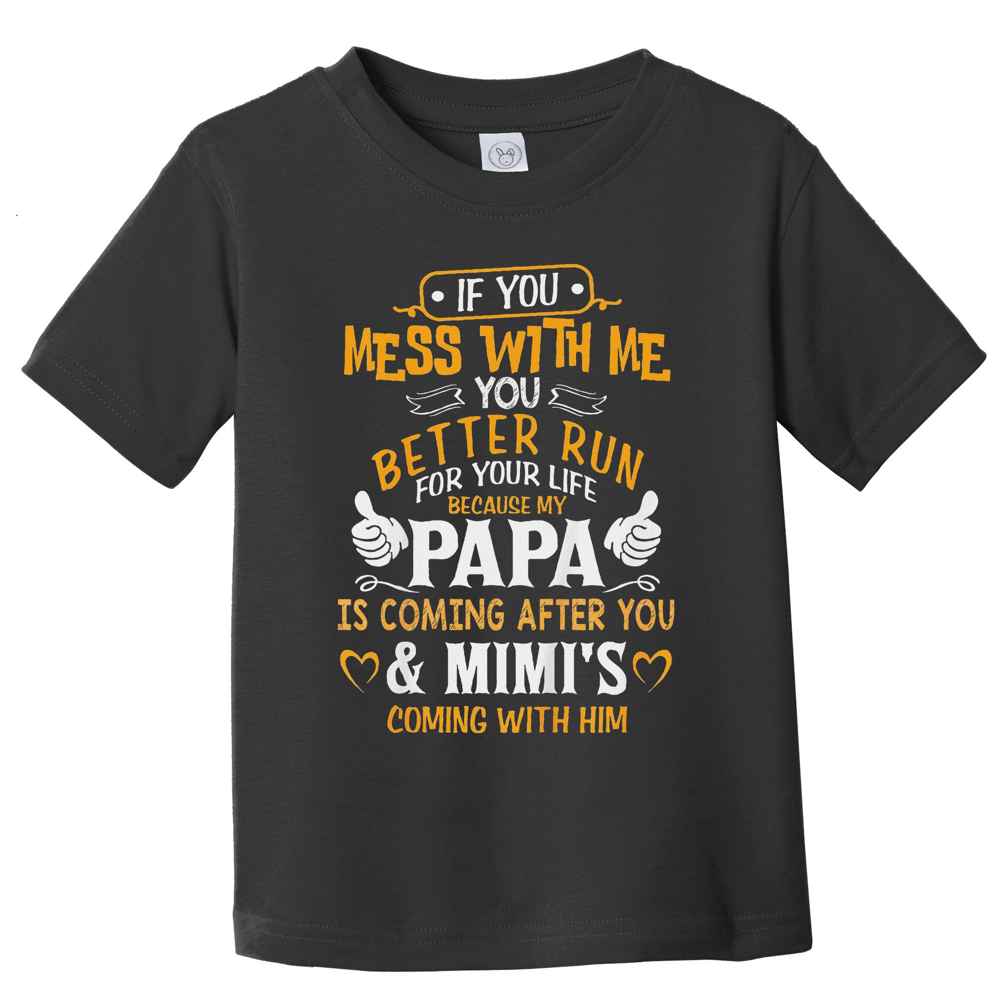 Kids Funny If You Mess With Me My Papa And Mimi Is Coming Toddler T-Shirt