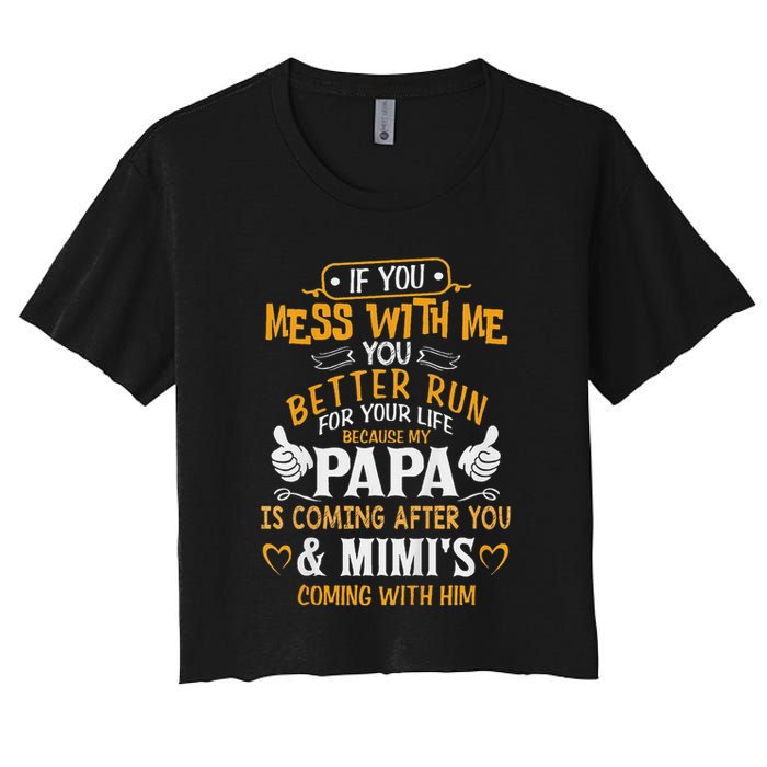 Kids Funny If You Mess With Me My Papa And Mimi Is Coming Women's Crop Top Tee