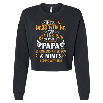 Kids Funny If You Mess With Me My Papa And Mimi Is Coming Cropped Pullover Crew