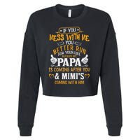 Kids Funny If You Mess With Me My Papa And Mimi Is Coming Cropped Pullover Crew