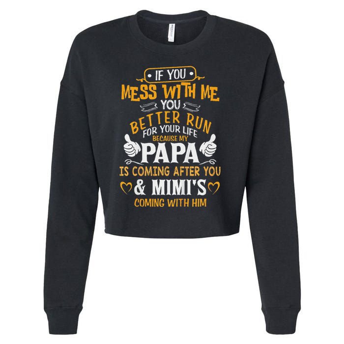 Kids Funny If You Mess With Me My Papa And Mimi Is Coming Cropped Pullover Crew