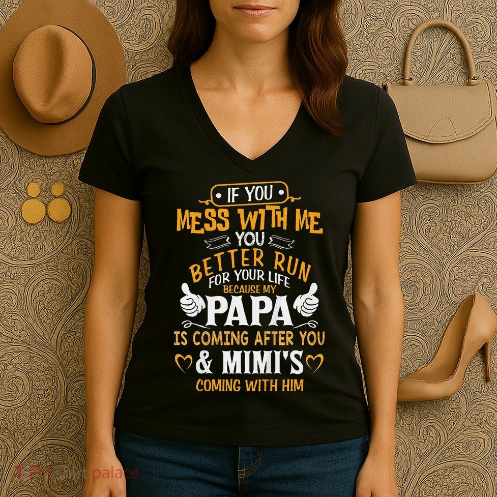 Kids Funny If You Mess With Me My Papa And Mimi Is Coming Women's V-Neck T-Shirt
