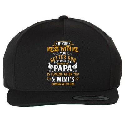 Kids Funny If You Mess With Me My Papa And Mimi Is Coming Wool Snapback Cap