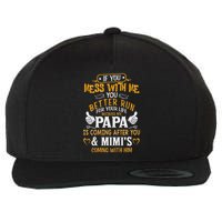 Kids Funny If You Mess With Me My Papa And Mimi Is Coming Wool Snapback Cap