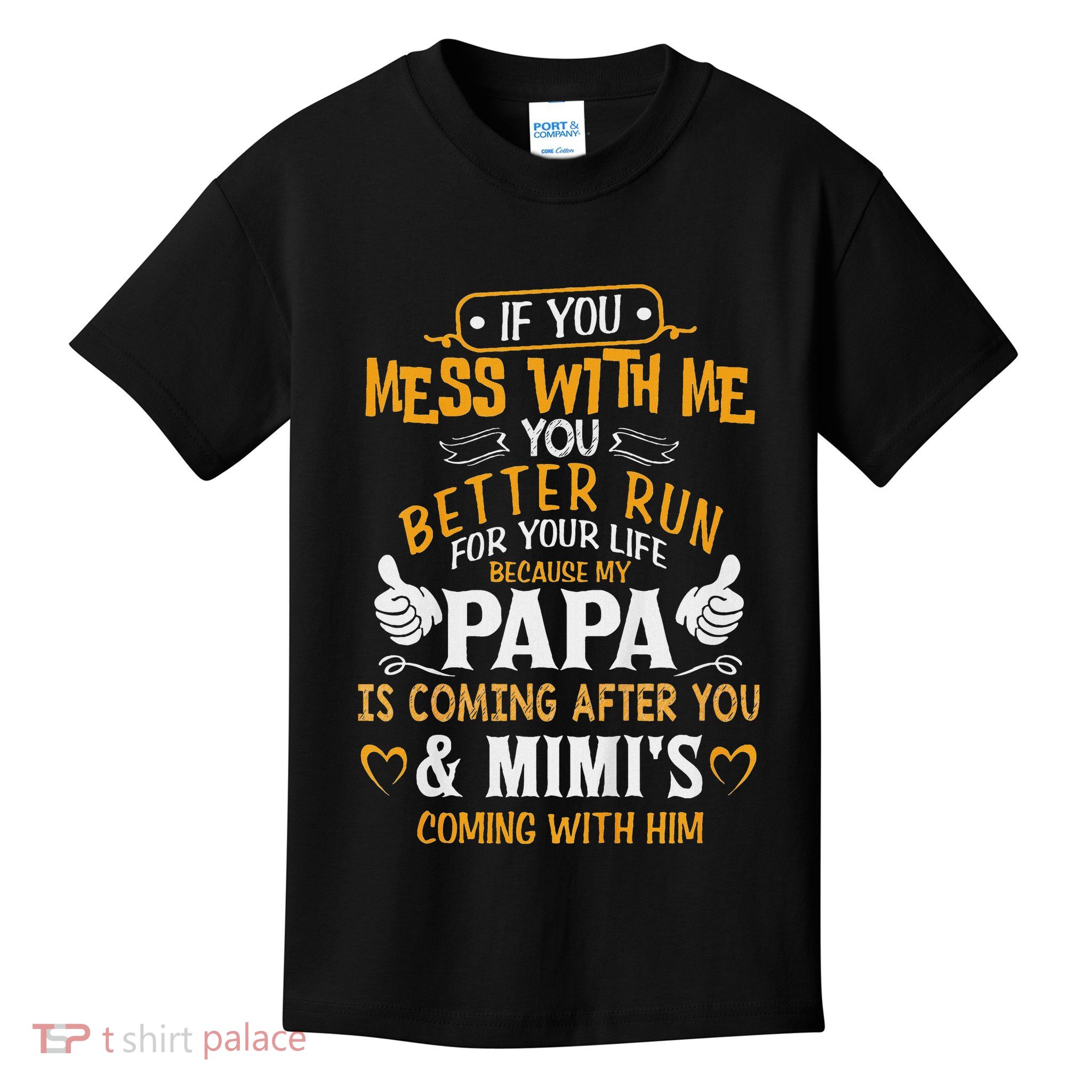 Kids Funny If You Mess With Me My Papa And Mimi Is Coming Kids T-Shirt