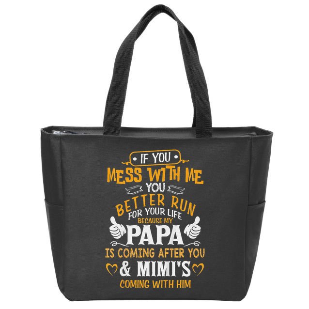 Kids Funny If You Mess With Me My Papa And Mimi Is Coming Zip Tote Bag