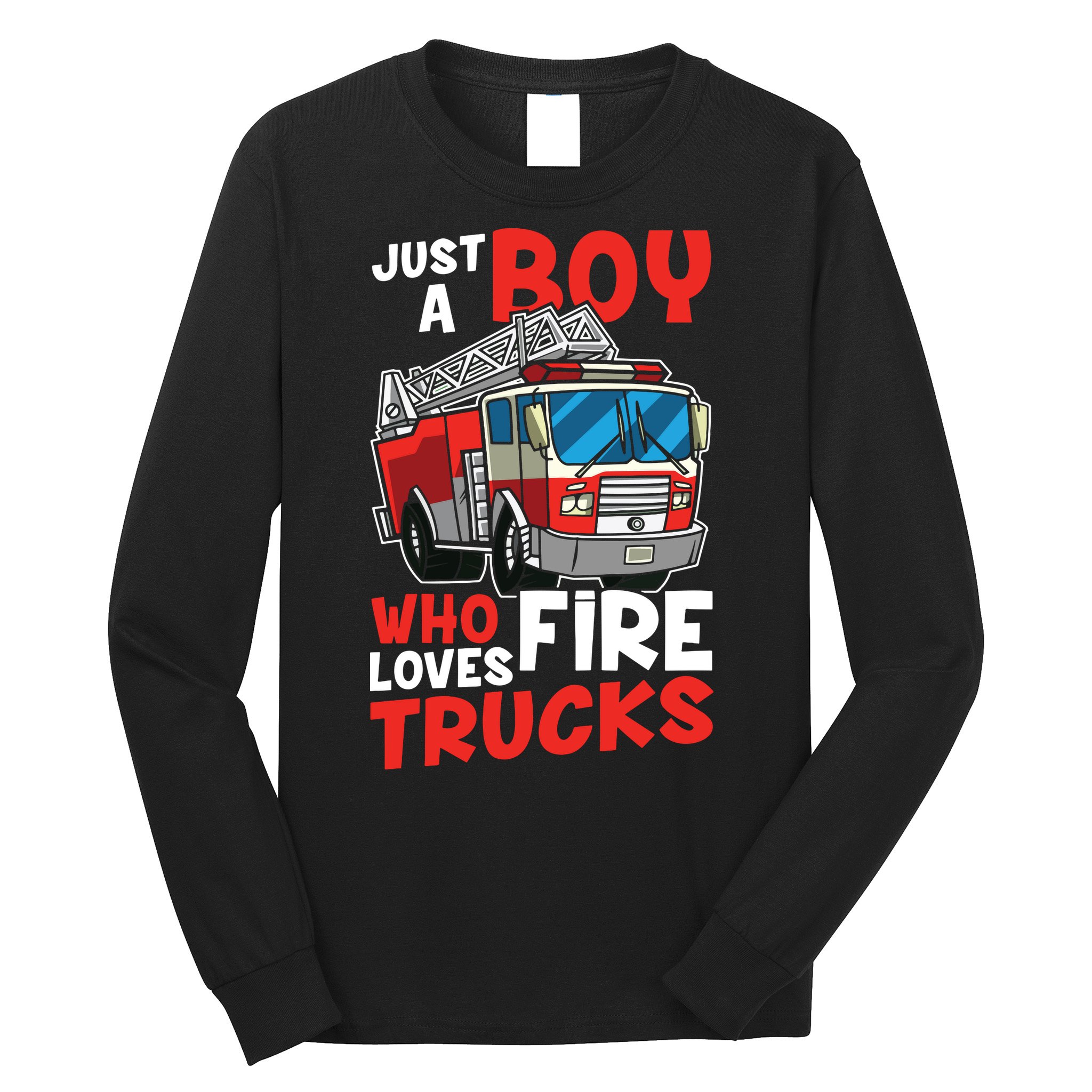 Kids Firefighter Just A Boy Who Loves Fire Trucks Long Sleeve Shirt