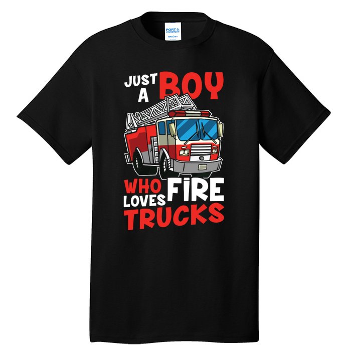 Kids Firefighter Just A Boy Who Loves Fire Trucks Tall T-Shirt