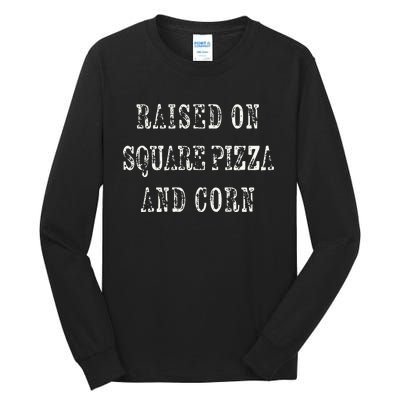 Ky For Ky Raised On Square Pizza And Corn Tall Long Sleeve T-Shirt