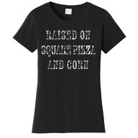 Ky For Ky Raised On Square Pizza And Corn Women's T-Shirt