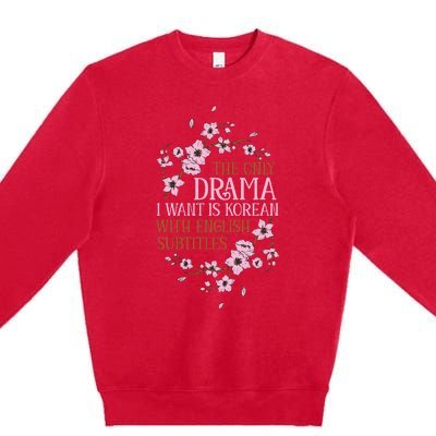 Kdrama Funny Korean Drama Korean With English Subtitles Premium Crewneck Sweatshirt