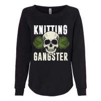 Knitting Funny Knitting Gangster Quote Knitting Lover Womens California Wash Sweatshirt