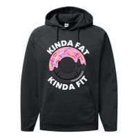 Kinda Fat Kinda Fit Fitness Workout Gift Performance Fleece Hoodie