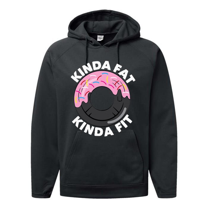 Kinda Fat Kinda Fit Fitness Workout Gift Performance Fleece Hoodie