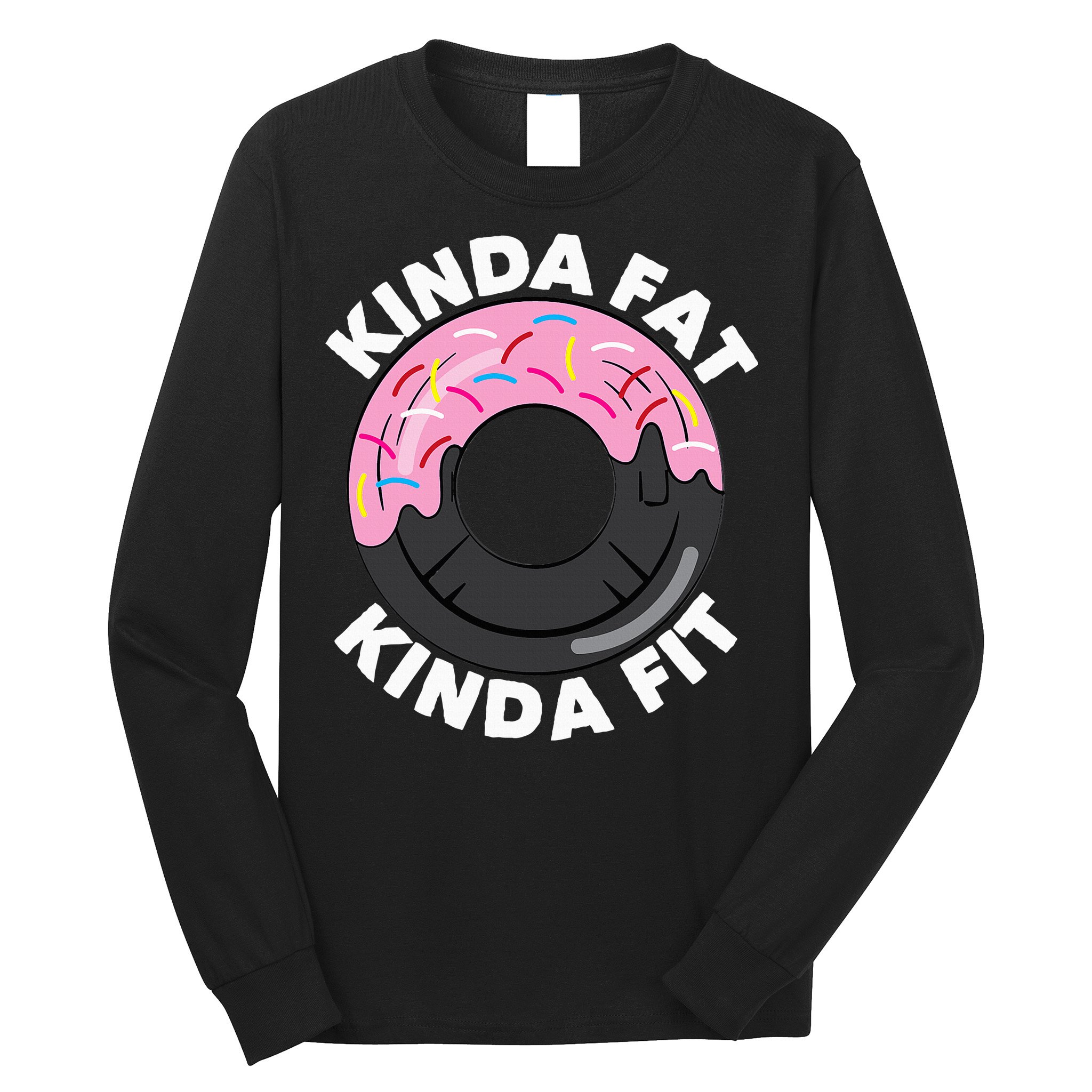 Kinda Fat Kinda Fit Fitness Workout Gift Long Sleeve Shirt