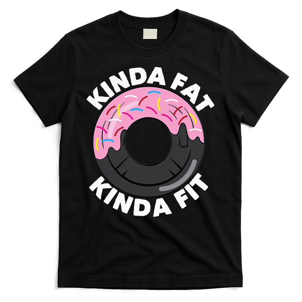 Kinda Fat Kinda Fit Fitness Workout Gift T-Shirt
