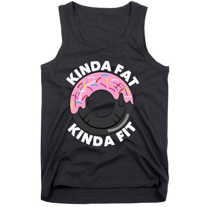 Kinda Fat Kinda Fit Fitness Workout Gift Tank Top