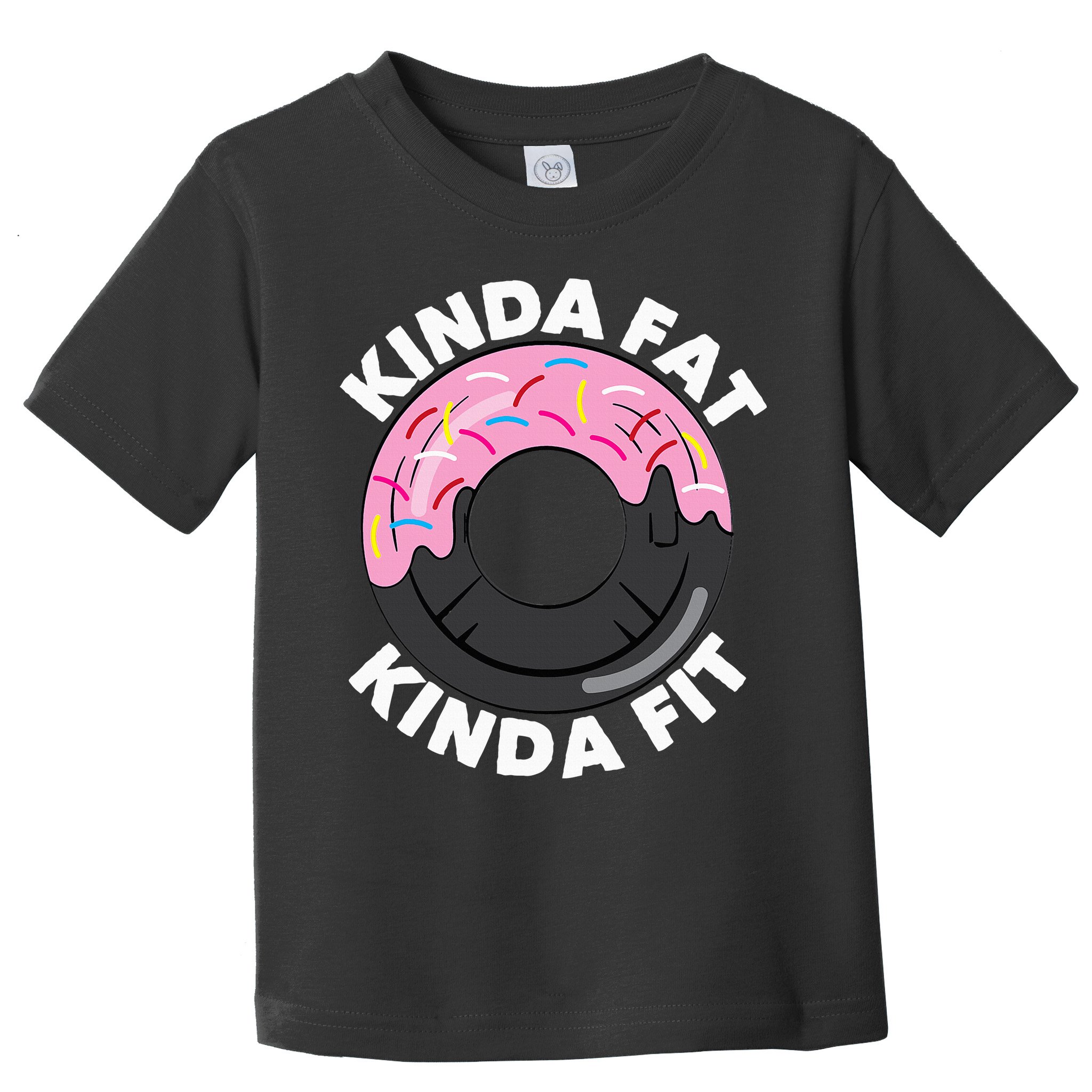 Kinda Fat Kinda Fit Fitness Workout Gift Toddler T-Shirt