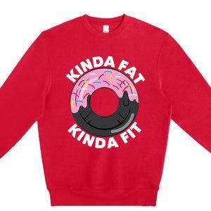 Kinda Fat Kinda Fit Fitness Workout Gift Premium Crewneck Sweatshirt