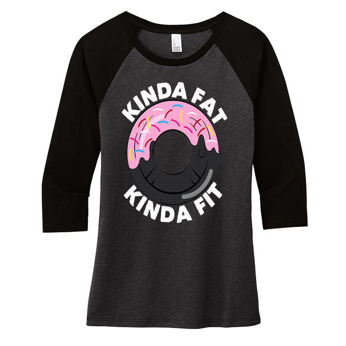 Kinda Fat Kinda Fit Fitness Workout Gift Kinda Fat Kinda Fit Women's Tri-Blend 3/4-Sleeve Raglan Shirt