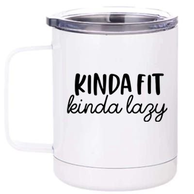 Kinda Fit Kinda Lazy 12 oz Stainless Steel Tumbler Cup