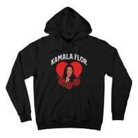 Kamala Flor Latinas Con Harris Democrats Support Kamala Tall Hoodie