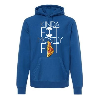 Kinda Fit Mostly Fat Fitness Workout Kinda Fit Mostly Fat Funny Gift Premium Hoodie