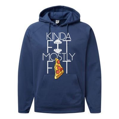 Kinda Fit Mostly Fat Fitness Workout Kinda Fit Mostly Fat Funny Gift Performance Fleece Hoodie