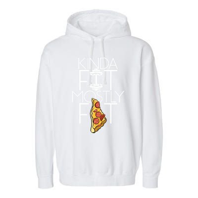 Kinda Fit Mostly Fat Fitness Workout Kinda Fit Mostly Fat Funny Gift Garment-Dyed Fleece Hoodie