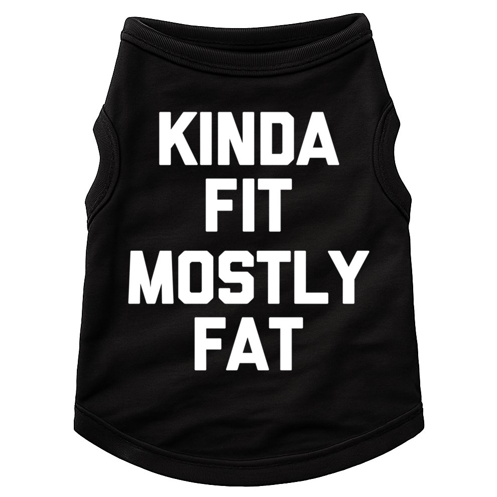 Kinda Fit (Mostly Fat) Funny Gift Funny Workout Fitness Running Gym Gift Doggie Tank