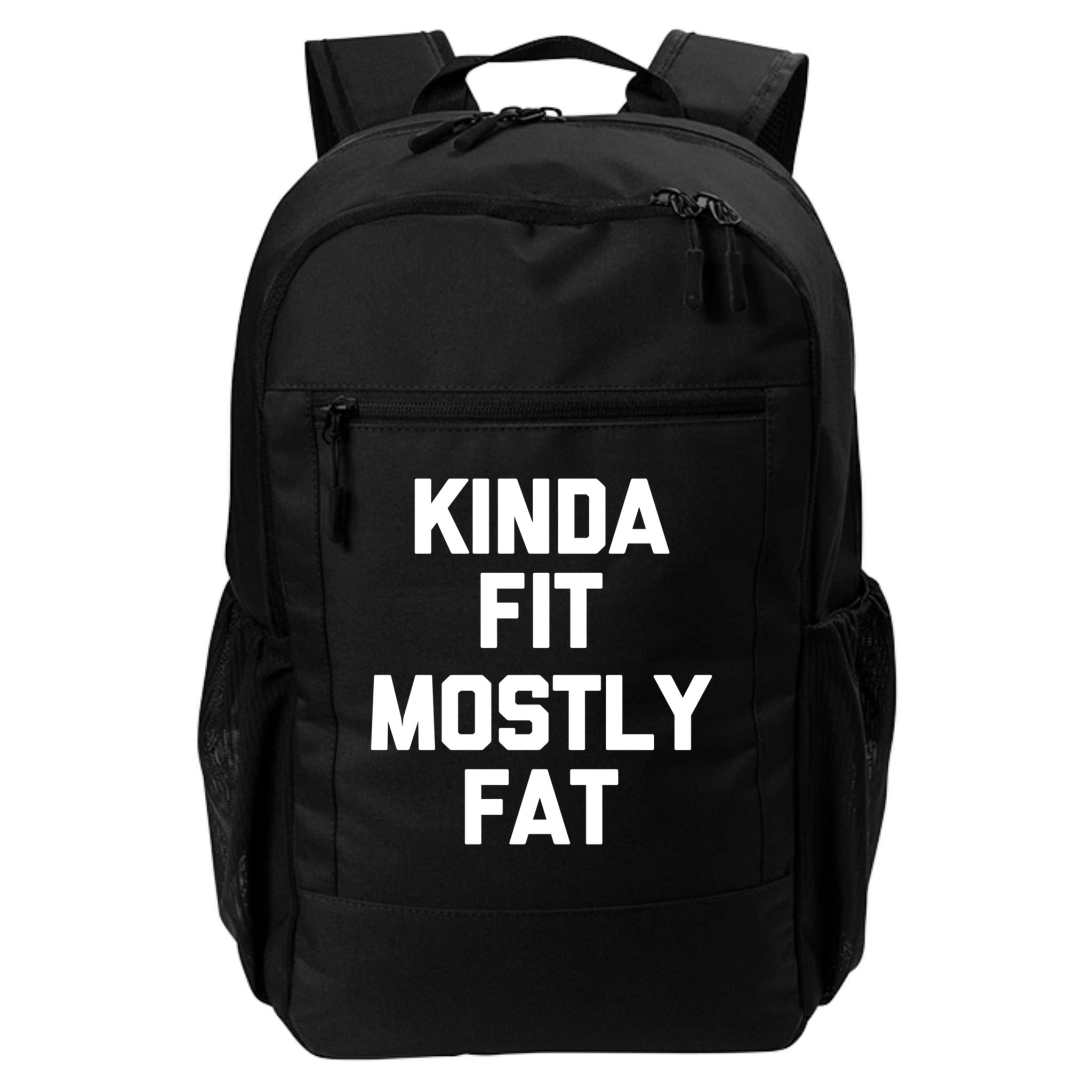 Kinda Fit (Mostly Fat) Funny Gift Funny Workout Fitness Running Gym Gift Backpack