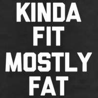 Kinda Fit (Mostly Fat) Funny Gift Funny Workout Fitness Running Gym Gift Hat